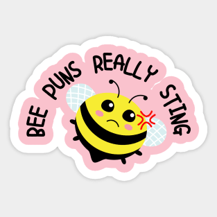 Bee Puns Really Sting Sticker